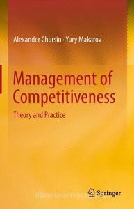 Management of Competitiveness di Alexander Chursin, Yury Makarov edito da Springer-Verlag GmbH