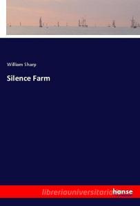 Silence Farm di William Sharp edito da hansebooks