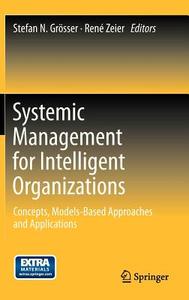Systemic Management for Intelligent Organizations edito da Springer Berlin Heidelberg