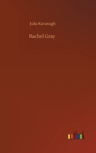 Rachel Gray di Julia Kavanagh edito da Outlook Verlag