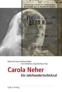 Carola Neher - gefeiert auf der Bühne, gestorben im Gulag edito da Lukas Verlag