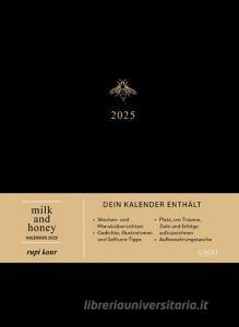 milk and honey - Kalender 2025 di Rupi Kaur edito da LAGO