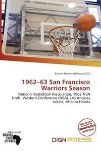 1962-63 San Francisco Warriors Season edito da Dign Press