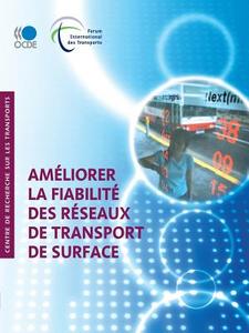 Ameliorer La Fiabilite Des Reseaux de Transport de Surface di Oecd Publishing edito da European Conference of Ministers of Transport