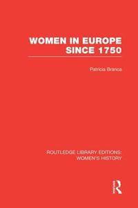 Women In Europe Since 1750 di Patricia Branca edito da Taylor & Francis Ltd