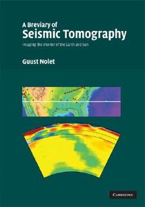 A Breviary of Seismic Tomography di Guust Nolet edito da Cambridge University Press