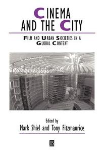 Cinema and the City di Shiel edito da Blackwell Publishers