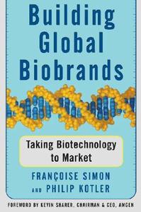 Taking Biotechnology To Market di Philip Kotler, Francoise Simon, Simon Francoise edito da Simon & Schuster Ltd