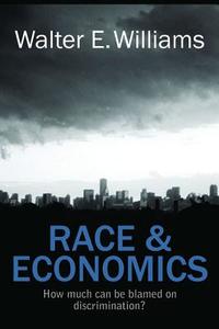 Race & Economics: How Much Can Be Blamed on Discrimination? di Walter E. Williams edito da HOOVER INST PR