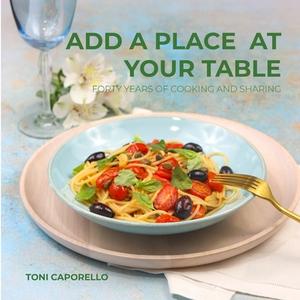 Add a place at your table di Antonella Caporello edito da Lulu.com