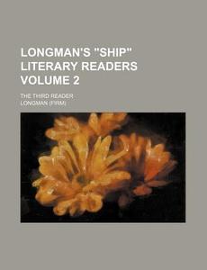 Longman's Ship Literary Readers Volume 2; The Third Reader di Longman edito da Rarebooksclub.com