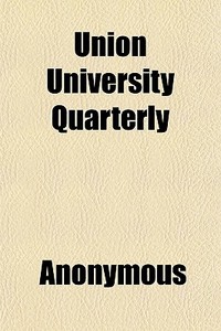 Union University Quarterly di Anonymous, Books Group edito da General Books