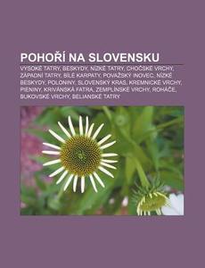 Pohor Na Slovensku: Vysok Tatry, Besky di Zdroj Wikipedia edito da Books LLC, Wiki Series