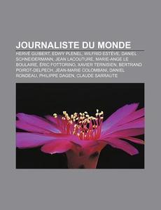 Journaliste Du Monde: Herv Guibert, Edw di Source Wikipedia edito da Books LLC, Wiki Series