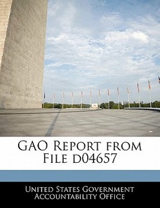 Gao Report From File D04657 edito da Bibliogov