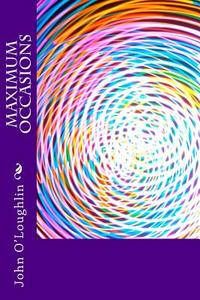 Maximum Occasions di John O'Loughlin edito da Createspace