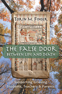 The False Door Between Life and Death: Supporting Grieving Students, Teachers, and Parents di Torin M. Finser edito da STEINER BOOKS