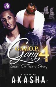 Gwop Gang 4: Based on True's Story di James Nauhn, Akasha Reeder edito da INDEPENDENTLY PUBLISHED