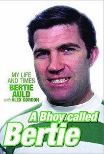 A Bhoy Called Bertie di Alex Gordon, Bertie Auld edito da Bonnier Books Ltd