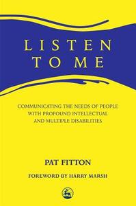 Listen to Me di Pat Fitton edito da Jessica Kingsley Publishers, Ltd