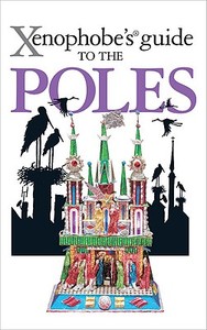 The Xenophobe's Guide to the Poles di Ewa Lipniacka edito da Oval Books