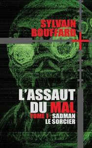 L'Assaut Du Mal - Sadman Le Sorcier di Sylvain Bouffard edito da Olivier LaVigne-Ortiz