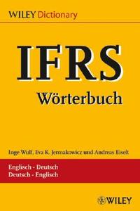 IFRS-Wörterbuch / -Dictionary di Inge Wulf, Eva K. Jermakowicz, Andreas Eiselt edito da Wiley VCH Verlag GmbH
