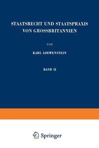 Staatsrecht und Staatspraxis von Grossbritannien di Karl Loewenstein edito da Springer Berlin Heidelberg