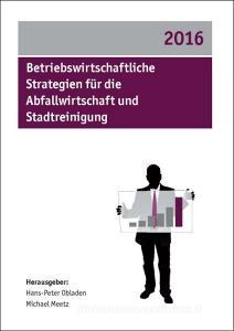 Betriebswirtschaftliche Strategien für die Abfallwirtschaft und Stadtreinigung 2016 edito da Kassel University Press
