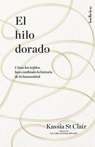 El Hilo Dorado di Kassia St Clair edito da URANO PUB INC