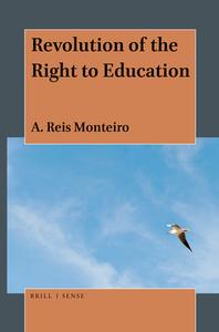 Revolution of the Right to Education di A. Reis Monteiro edito da BRILLSENSE