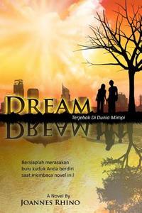 Dream: Terjebak Di Dunia Mimpi di MR Joannes Rhino edito da Dastan Books