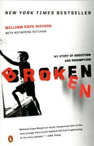 Broken: My Story of Addiction and Redemption di William Cope Moyers, Katherine Ketcham edito da PENGUIN GROUP