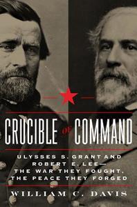 Crucible Of Command di William C. Davis edito da Ingram Publisher Services Us