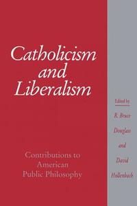 Catholicism and Liberalism edito da Cambridge University Press