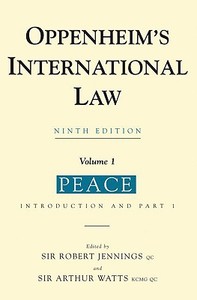 Oppenheim's International Law, Volume 1: Peace di L. Oppenheim edito da OXFORD UNIV PR