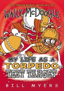 My Life as a Torpedo Test Target di Bill Myers edito da THOMAS NELSON PUB