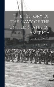 The History of the Navy of the United States of America: Abridged in One Volume di James Fenimore Cooper edito da LEGARE STREET PR