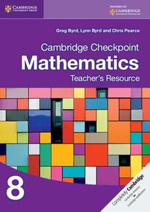 Cambridge Checkpoint Mathematics Teacher's Resource 8 di Greg Byrd, Lynn Byrd, Chris Pearce edito da Cambridge University Press