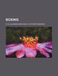 Boxing di R. G. Allanson-Winn edito da General Books Llc