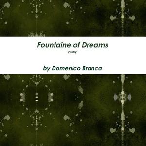 Fountaine of Dreams di Domenico Branca edito da Lulu.com