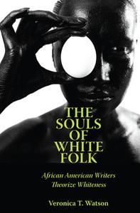 The Souls of White Folk di Veronica T. Watson edito da University Press of Mississippi