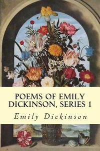 Poems of Emily Dickinson, Series 1 di Emily Dickinson edito da Createspace