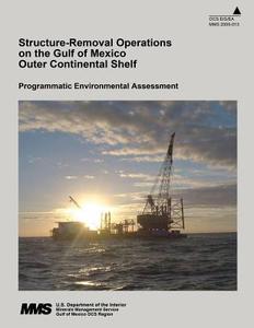 Structure-Removal Operations on the Gulf of Mexico Outer Continental Shelf di U. S. Department of the Interior edito da Createspace