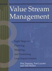 Value Stream Management di Don (MCS Media Tapping, Tom (Standard Lean Manufacturing Systems Luyster edito da Taylor & Francis Inc