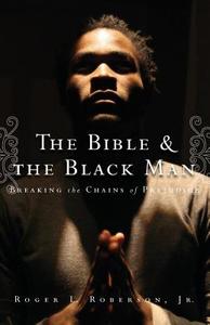 The Bible & The Black Man di Roger L Roberson edito da Tate Publishing & Enterprises