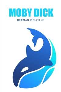 Moby Dick or, The Whale di Herman Melville edito da Susan Publishing Ltd