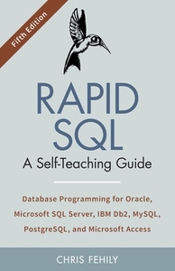 Rapid SQL: A Self-Teaching Guide (Fifth Edition) di Chris Fehily edito da QUESTING VOLE PR