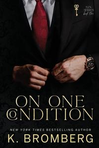 On One Condition di K. Bromberg edito da JKB Publishing LLC
