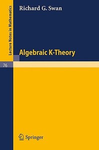 Algebraic K-Theory di Richard G. Swan edito da Springer Berlin Heidelberg